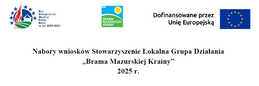 Nabory wniosków Stowarzyszenie Lokalna Grupa Działania „Brama Mazurskiej Krainy” 2025 r.